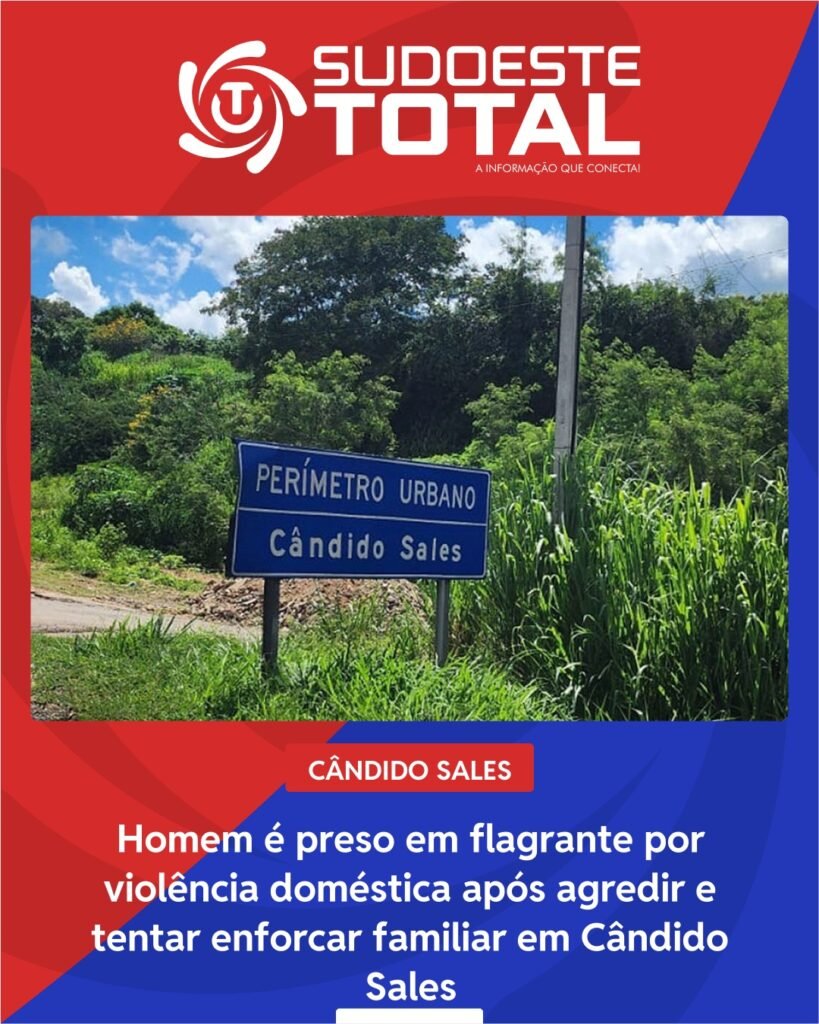 Homem é preso em Cândido Sales por agredir e tentar enforcar familiar durante discussão