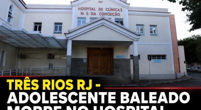 ADOLESCENTE BALEADO EM TRÊS RIOS NÃO RESISTE E MORRE NO HOSPITAL; OUTRA VÍTIMA TAMBÉM FOI MORTA