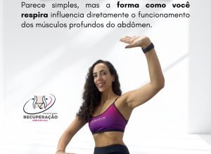 Respiração plena é fundamental para a recuperação e fortalecimento abdominal das mulheres