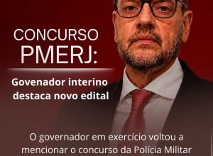 Governo do Estado prioriza novo concurso da PMERJ para Soldado e Oficial ainda este ano