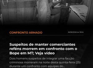 Dois suspeitos de facção criminosa morrem em confronto com o Bope em Colniza, MT